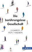 Die berührungslose Gesellschaft - Elisabeth Thadden