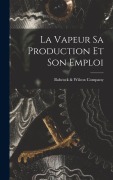 Cover-Bild zum Titel 'La Vapeur Sa Production Et Son Emploi' von ''