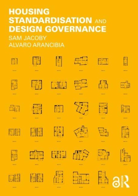 Housing Standardisation and Design Governance - Alvaro Arancibia, Sam Jacoby