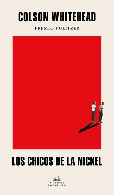 Los Chicos de la Nickel / The Nickel Boys - Colson Whitehead