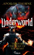 Cover-Bild zum Titel 'Underworld - Through the belly of the beast' von 'Apollos Thorne'