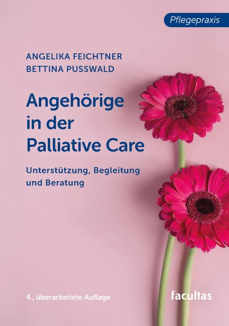 Angehörige in der Palliative Care - Angelika Feichtner, Bettina Pußwald
