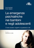 Cover-Bild zum Titel 'Le emergenze psichiatriche nei bambini e negli adolescenti. Come aiutare i ragazzi a superare le crisi' von 'Fadi Haddad, Ruth Gerson'