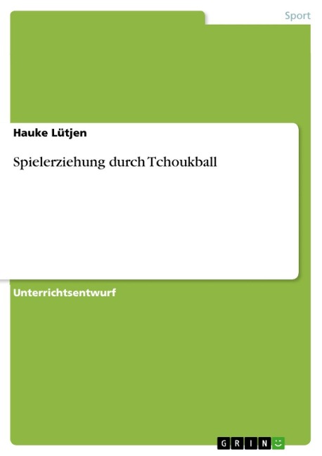 Spielerziehung durch Tchoukball - Hauke Lütjen