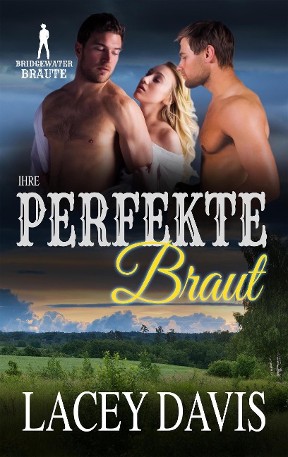 Ihre perfekte Braut (Bridgewater Bräute) - Lacey Davis, Bridgewater Brides