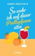 Cover-Bild zum Titel 'So wahr ich auf dieser Paellapfanne sitze' von 'Dagmar Krautscheid'