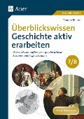 Cover-Bild zum Titel 'Überblickswissen Geschichte aktiv erarbeiten 7-8' von 'Thomas Rinner'