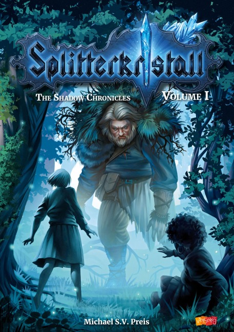 Splitterkristall - The Shadow Chronicles Vol. 1 - Michael S. V. Preis