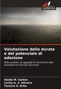 Cover-Bild zum Titel 'Valutazione della durata e del potenziale di adesione' von 'Alaide M. Santos, Carlos A. S. Oliveira, Tarsicio G. Brito'