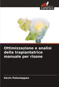 Cover-Bild zum Titel 'Ottimizzazione e analisi della trapiantatrice manuale per risone' von 'Kavin Palaniappan'