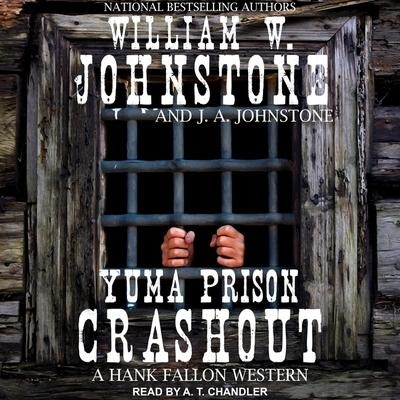 Yuma Prison Crashout Lib/E - William W. Johnstone, J. A. Johnstone