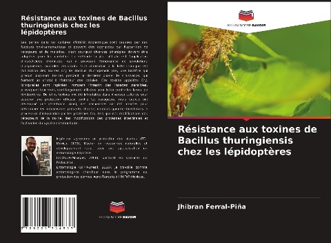 Résistance aux toxines de Bacillus thuringiensis chez les lépidoptères - Jhibran Ferral-Piña
