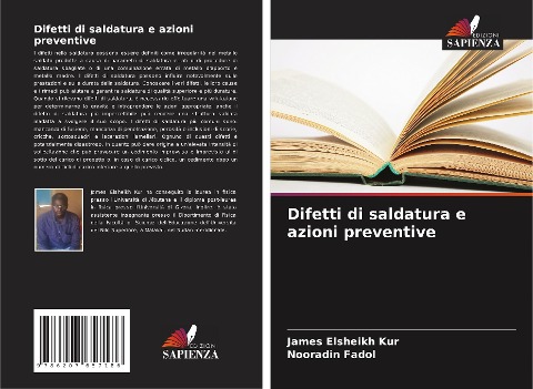 Difetti di saldatura e azioni preventive - James Elsheikh Kur, Nooradin Fadol