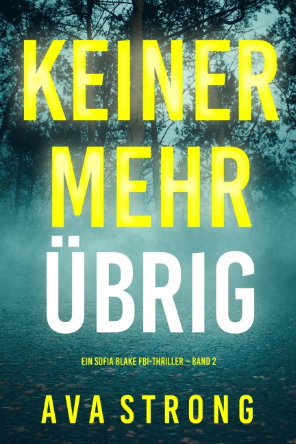 Keiner Mehr Übrig (Ein Sofia Blake FBI-Thriller - Band 2) - Ava Strong
