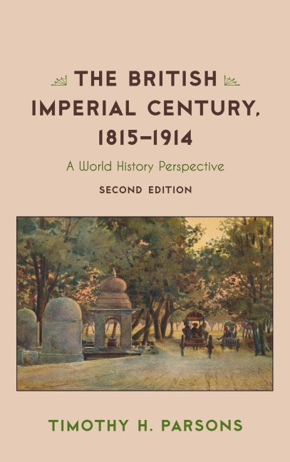 British Imperial Century, 1815-1914 - Timothy H. Parsons