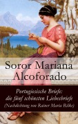 Cover-Bild zum Titel 'Portugiesische Briefe: die fünf schönsten Liebesbriefe (Nachdichtung von Rainer Maria Rilke)' von 'Soror Mariana Alcoforado'