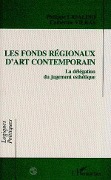 Cover-Bild zum Titel 'Les fonds régionaux d'art contemporain' von 'Urfalino P., Vilkas C.'