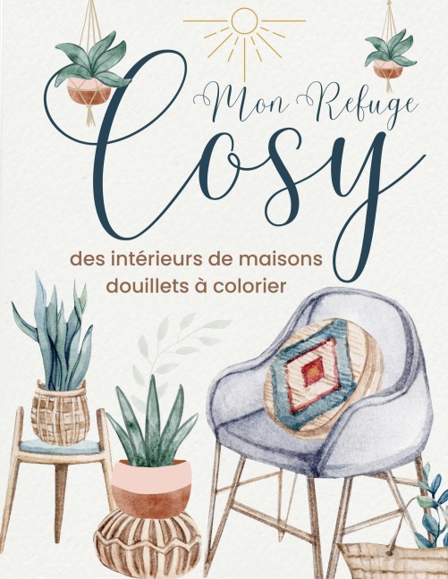 Mon refuge cosy - Sage et Serein Cahiers d'Activités