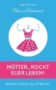 Cover-Bild zum Titel 'Petticoat Revolution: Mütter, rockt Euer Leben!' von 'Vanessa Benz'