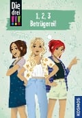 Die drei !!!, 1, 2, 3 - Betrügerei - Maja von Vogel, Petra Steckelmann
