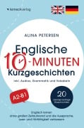 Cover-Bild zum Titel 'Englische 10-Minuten Kurzgeschichten: Englisch lernen ohne großen Zeitaufwand und die Aussprache, Lese- und Hörfähigkeit verbessern' von 'Alina Petersen'