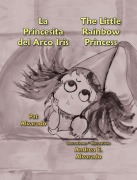 Cover-Bild zum Titel 'La Princesita del Arco Iris * the Little Rainbow Princess' von 'Pat Alvarado'