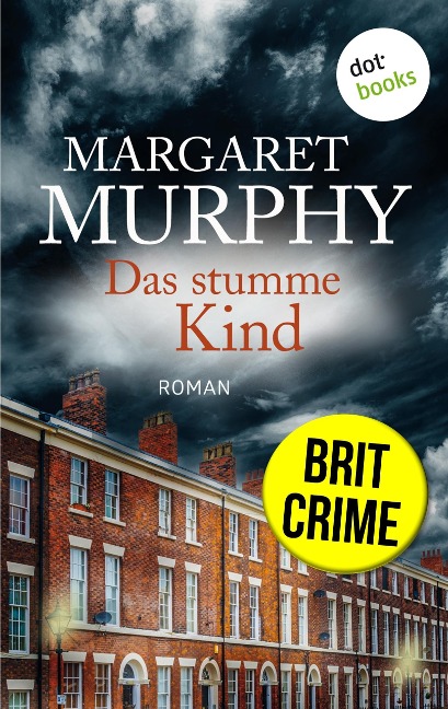 Das stumme Kind: Brit Crime - Psychospannung für Fans von Val McDermid - Margaret Murphy
