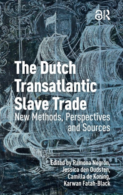 The Dutch Transatlantic Slave Trade - 