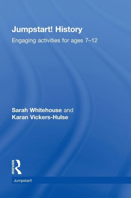Jumpstart! History - Sarah Whitehouse, Karan Vickers-Hulse
