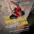 The Impossible Climb (Young Readers Adaptation): Alex Honnold, El Capitan, and a Climber's Life - Mark Synnott
