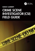 Cover-Bild zum Titel 'Crime Scene Investigator (CSI) Field Guide' von 'Sarah Lambert'