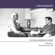 Can human problems be solved? - Jiddu Krishnamurti