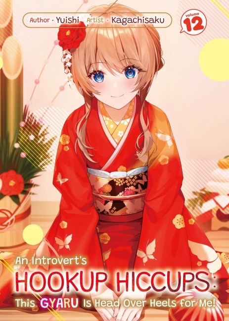 An Introvert's Hookup Hiccups: This Gyaru Is Head Over Heels for Me! Volume 12 - Yuishi