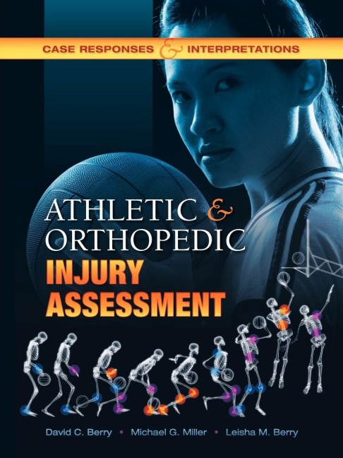 Athletic and Orthopedic Injury Assessment - David C. C Berry, Michael G. Miller, Leisha M. Berry