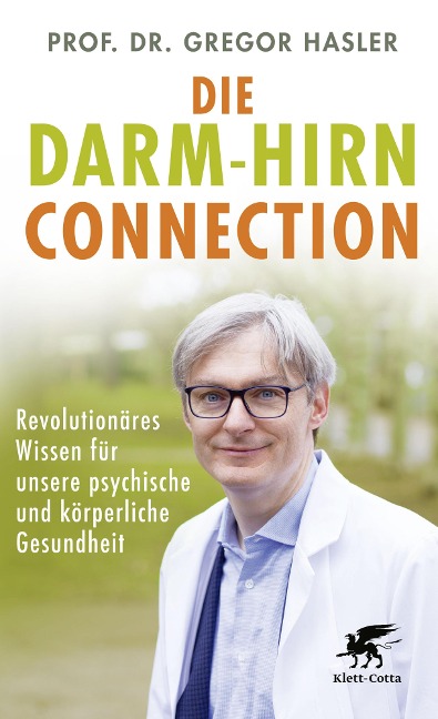 Die Darm-Hirn-Connection (Wissen & Leben) - Gregor Hasler