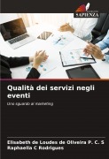 Cover-Bild zum Titel 'Qualità dei servizi negli eventi' von 'Elisabeth de Loudes de Oliveira P. C. S, Raphaella C Rodrigues'