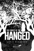 Cover-Bild zum Titel 'Forest of the Hanged' von 'Liviu Rebreanu'