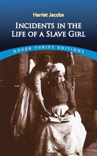 Incidents in the Life of a Slave Girl - Harriet Jacobs