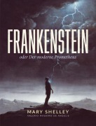 Cover-Bild zum Titel 'Frankenstein oder: Der moderne Prometheus' von 'Mary Wollstonecraft'