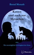 Cover-Bild zum Titel 'Katzen sind auch nur Menschen' von 'Bernd Monath'