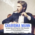 Cover-Bild zum Titel 'Charisma Mann ¿ so bist Du attraktiv für Frauen' von 'Florian Höper'
