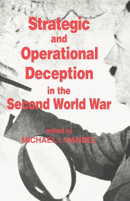 Strategic and Operational Deception in the Second World War - 
