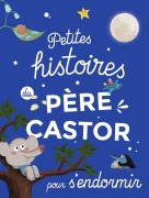 Cover-Bild zum Titel 'Petites histoires du Père Castor pour s'endormir' von ''