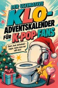Cover-Bild zum Titel 'Der ultimative Klo-Adventskalender für K-Pop-Fans' von 'Oliver Meyer'