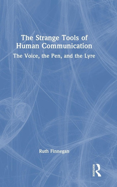 The Strange Tools of Human Communication - Ruth Finnegan