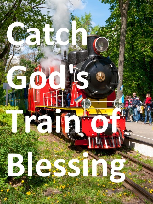 Catch God's Train of Blessing - Tony Egar