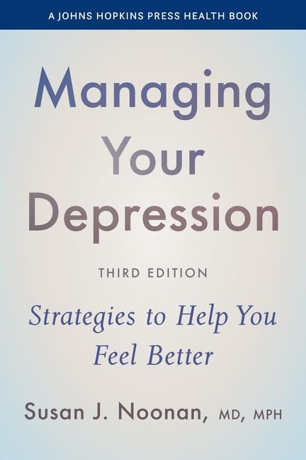 Managing Your Depression - Susan J Noonan