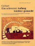 Geburt. Ein schwerer Anfang leichter gemacht - Brigitte Renate Meissner