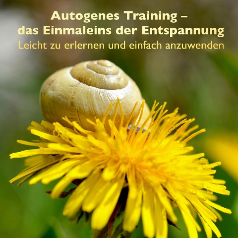 Autogenes Training - das Einmaleins der Entspannung - Patrick Lynen