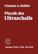Cover-Bild zum Titel 'Physik des Ultraschalls' von 'V. A. Sutilov'